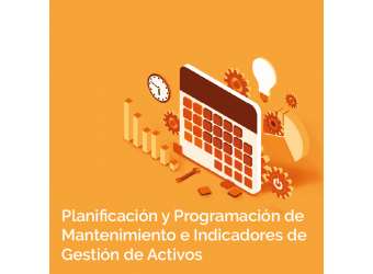 Planificación y Programación de Mantenimiento e Indicadores de Gestión de Activos